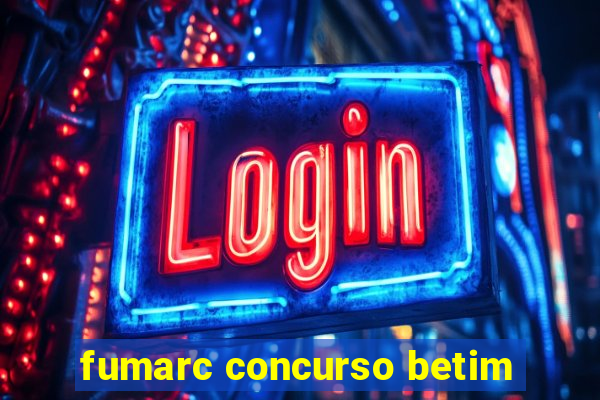 fumarc concurso betim